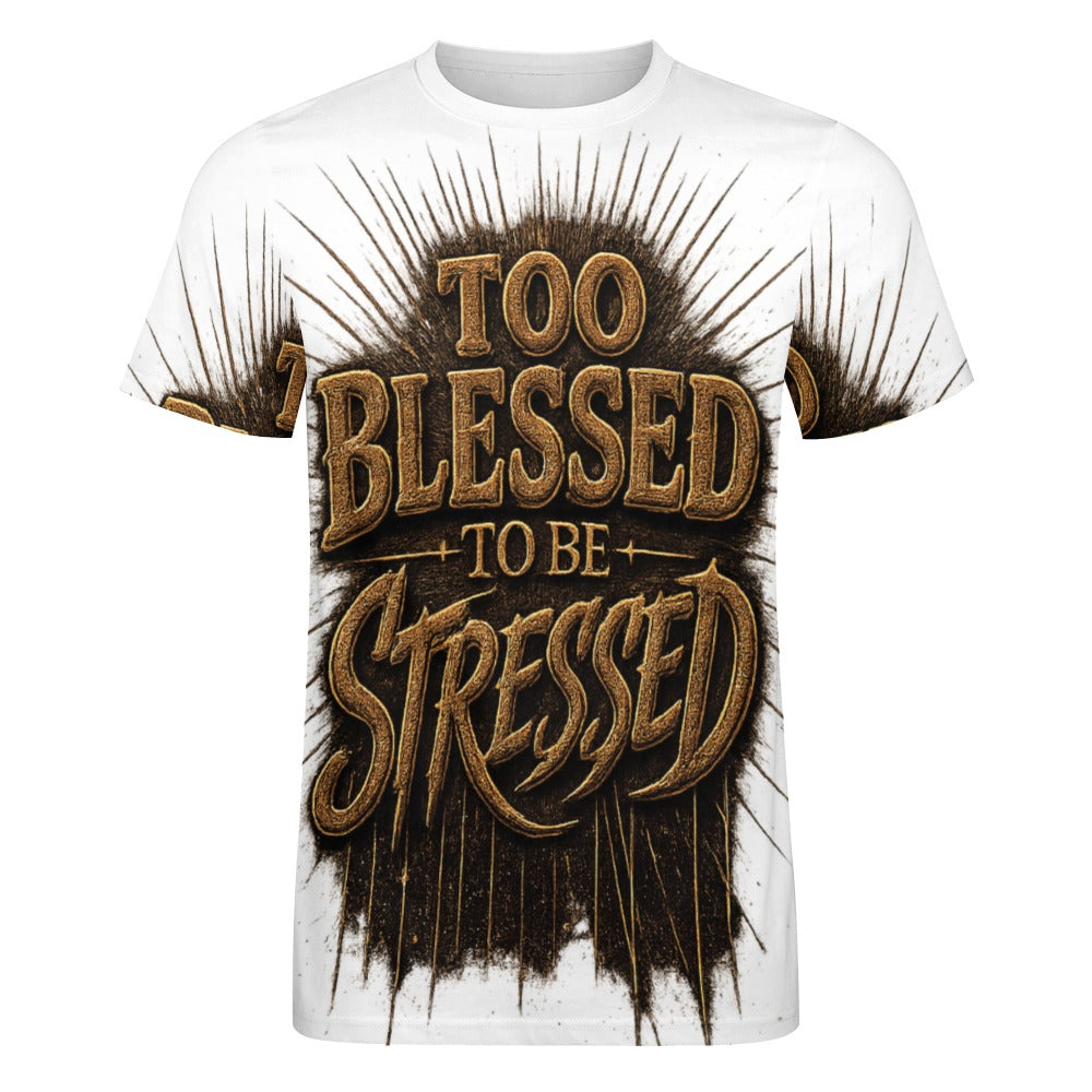 TOO BLESSED TO BE STRESSED – Premium Graphic Tee